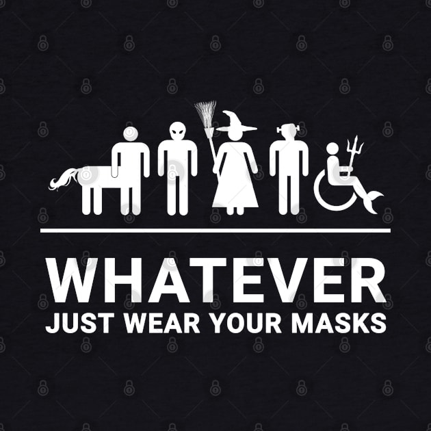 whatever just wear your masks by DisenyosDeMike